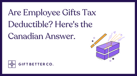 Are Employee Gifts Tax Deductible? Here's the Canadian Answer.