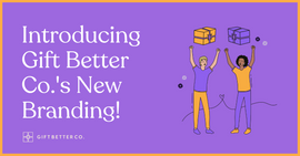 Introducing Gift Better Co.'s New Branding!