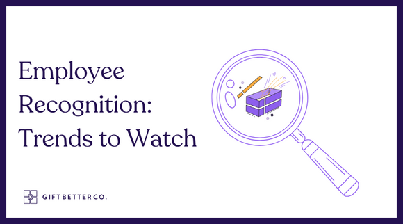 Employee  Recognition: Trends to Watch