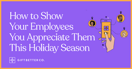 How to Show Your Employees You Appreciate Them This Holiday Season